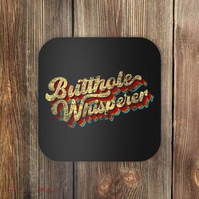 Butthole Whisperer Sarcastic Jokes Retro Funny Present Trending Coaster