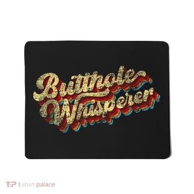 Butthole Whisperer Sarcastic Jokes Retro Funny Present Trending Mousepad