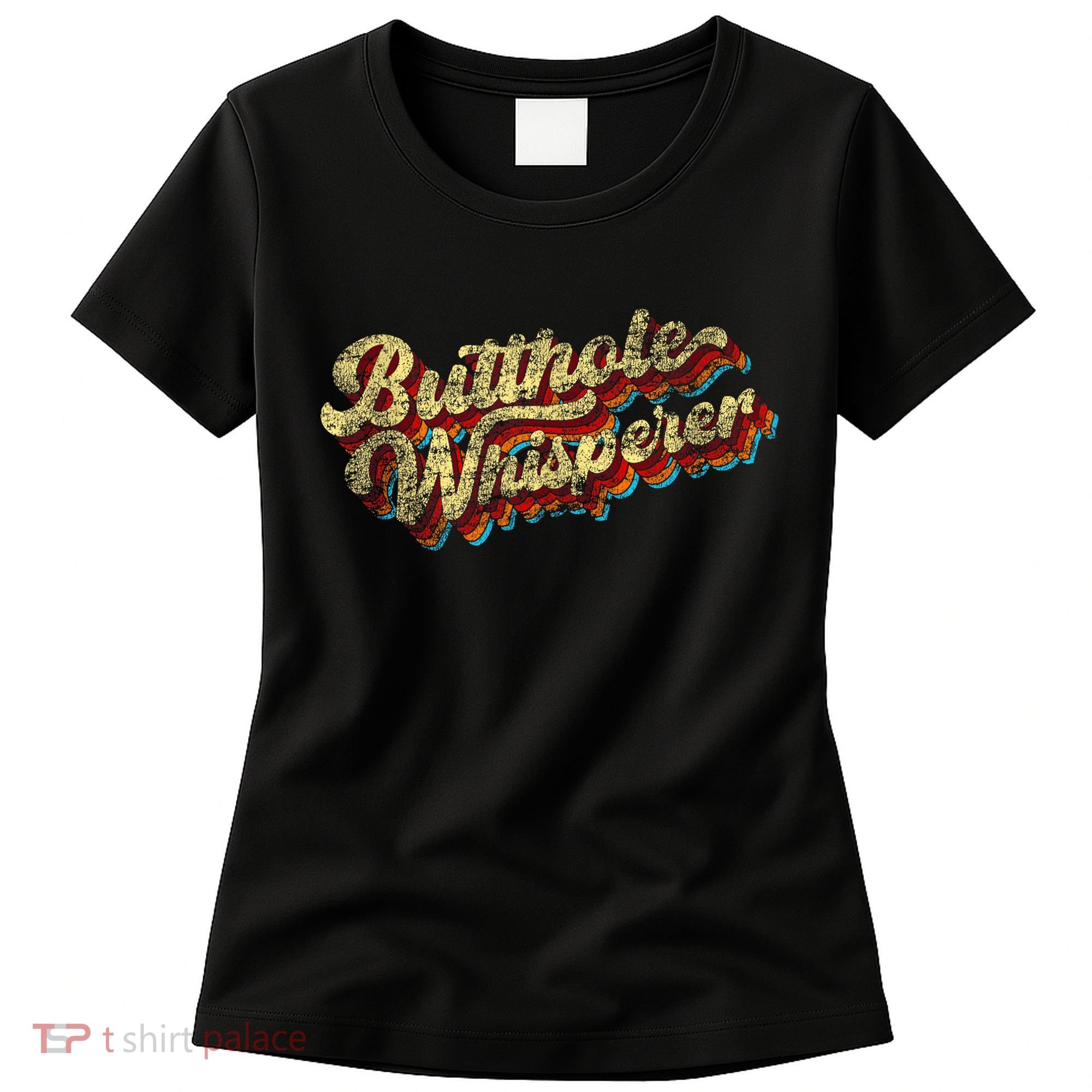 Butthole Whisperer Sarcastic Jokes Retro Funny Present Trending Women's T-Shirt