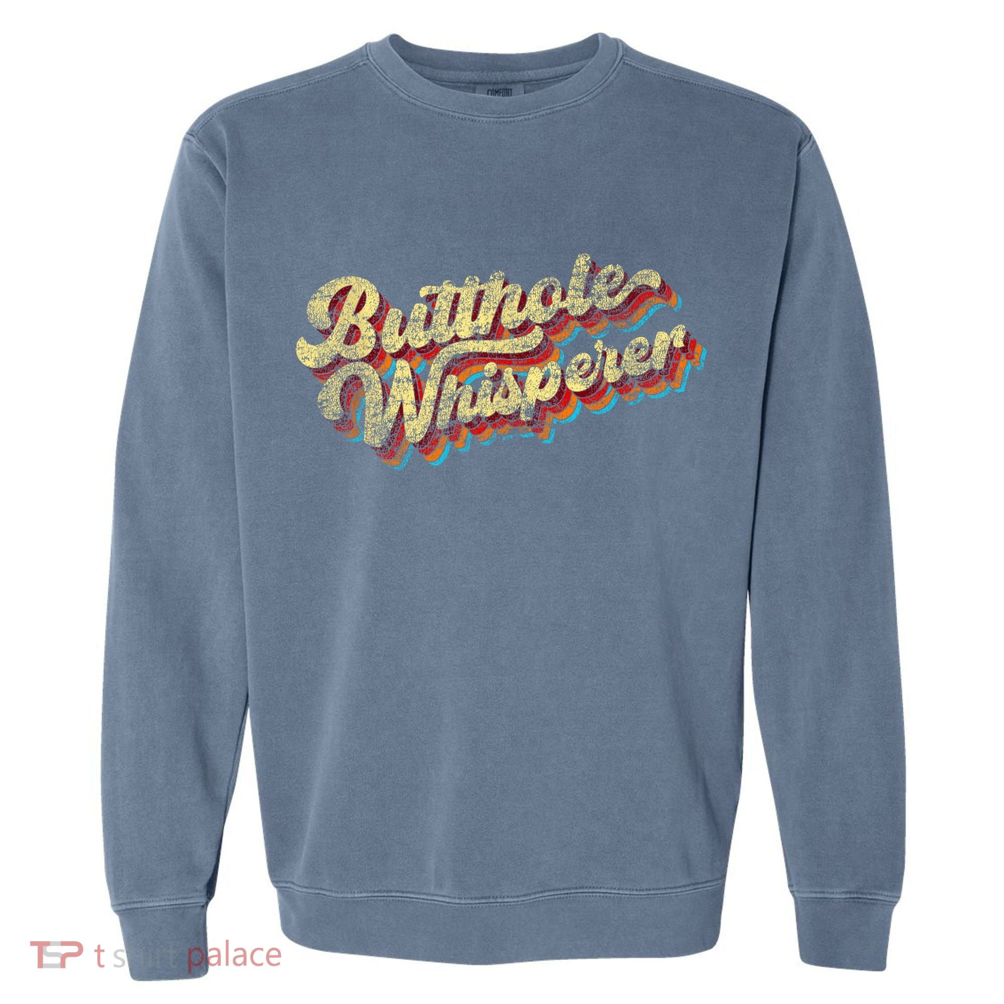 Butthole Whisperer Sarcastic Jokes Retro Funny Present Trending Garment-Dyed Sweatshirt