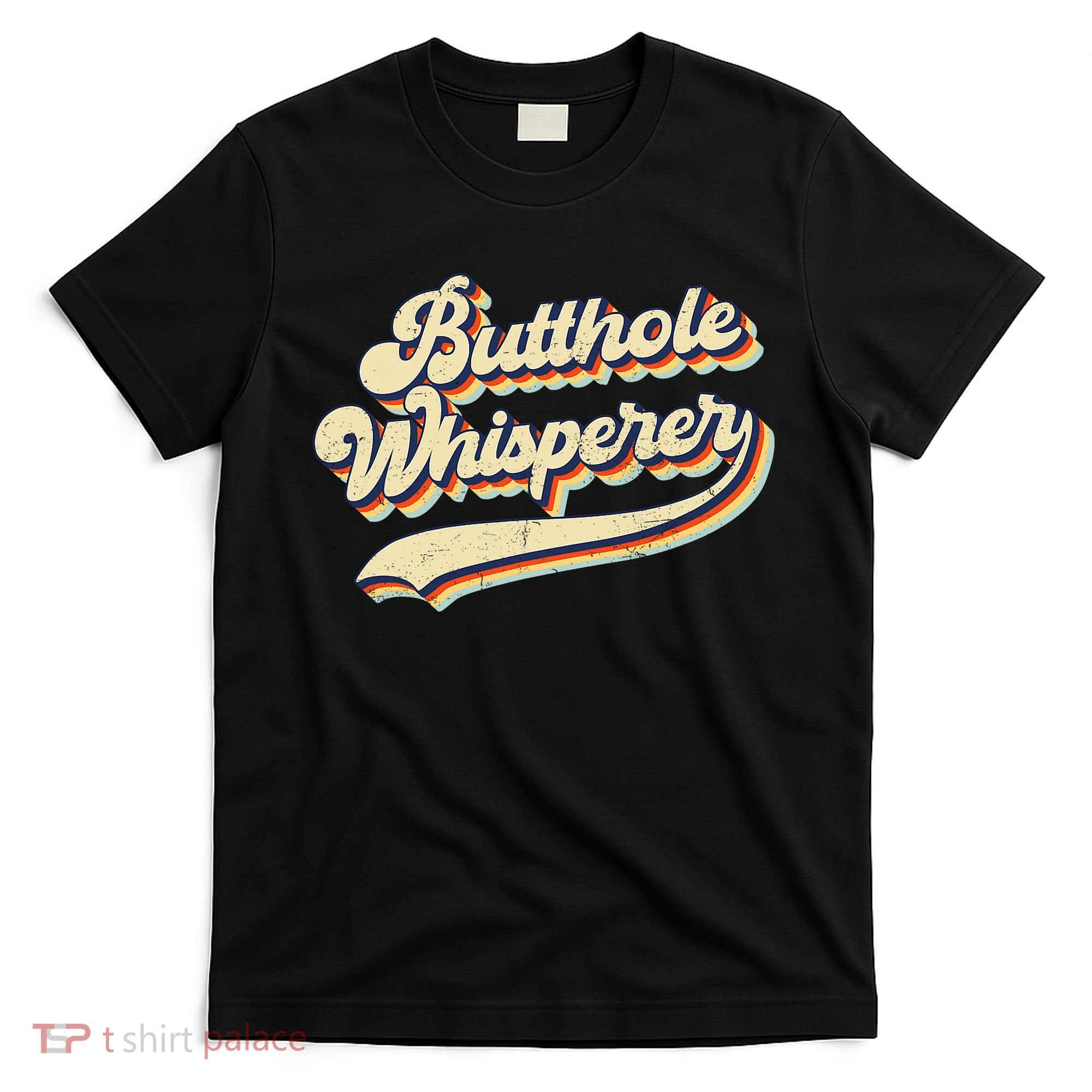 Butthole Whisperer Sarcastic Jokes Retro Vintage Trending T-Shirt