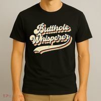 Butthole Whisperer Sarcastic Jokes Retro Vintage Trending T-Shirt thumb 3