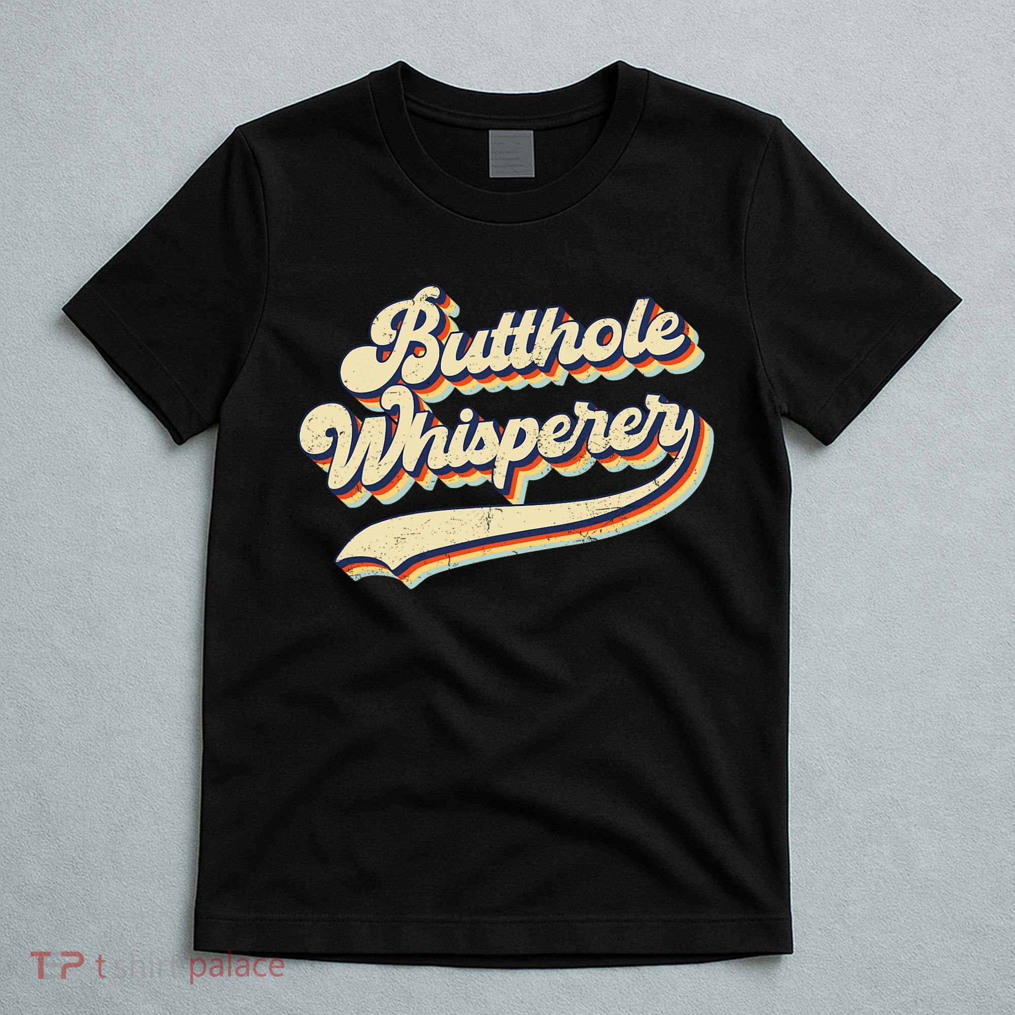 Butthole Whisperer Sarcastic Jokes Retro Vintage Trending T-Shirt