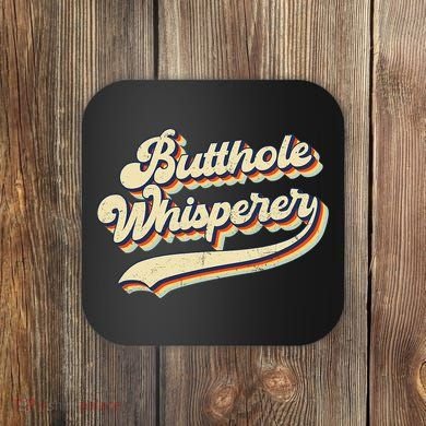 Butthole Whisperer Sarcastic Jokes Retro Vintage Trending Coaster