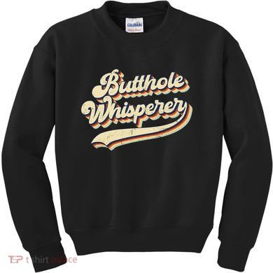 Butthole Whisperer Sarcastic Jokes Retro Vintage Trending Kids Sweatshirt