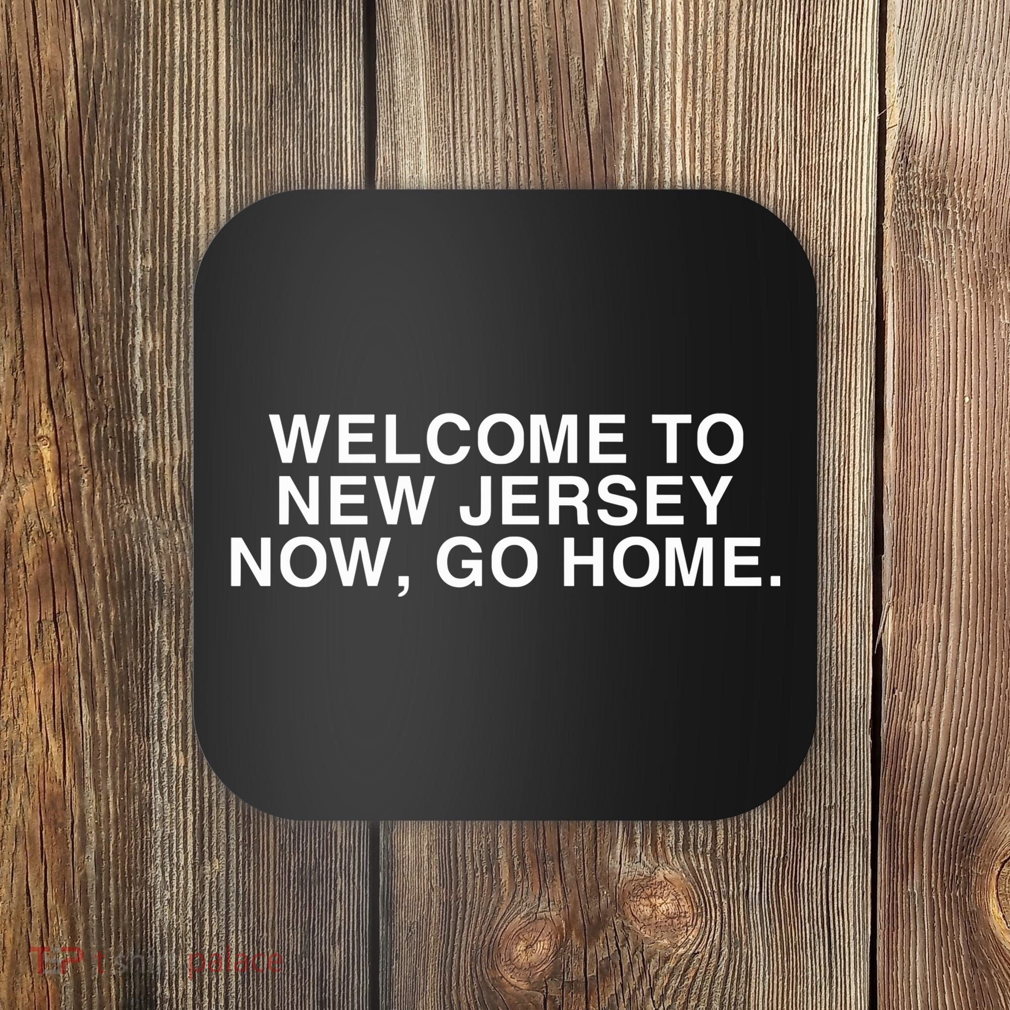 Bleachers Welcome To New Jersey Now Go Home Coaster