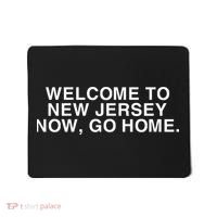Bleachers Welcome To New Jersey Now Go Home Mousepad thumb 0
