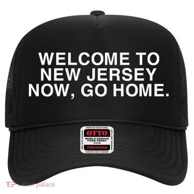 Bleachers Welcome To New Jersey Now Go Home Hat