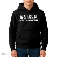 Bleachers Welcome To New Jersey Now Go Home Kids Hoodie thumb 4