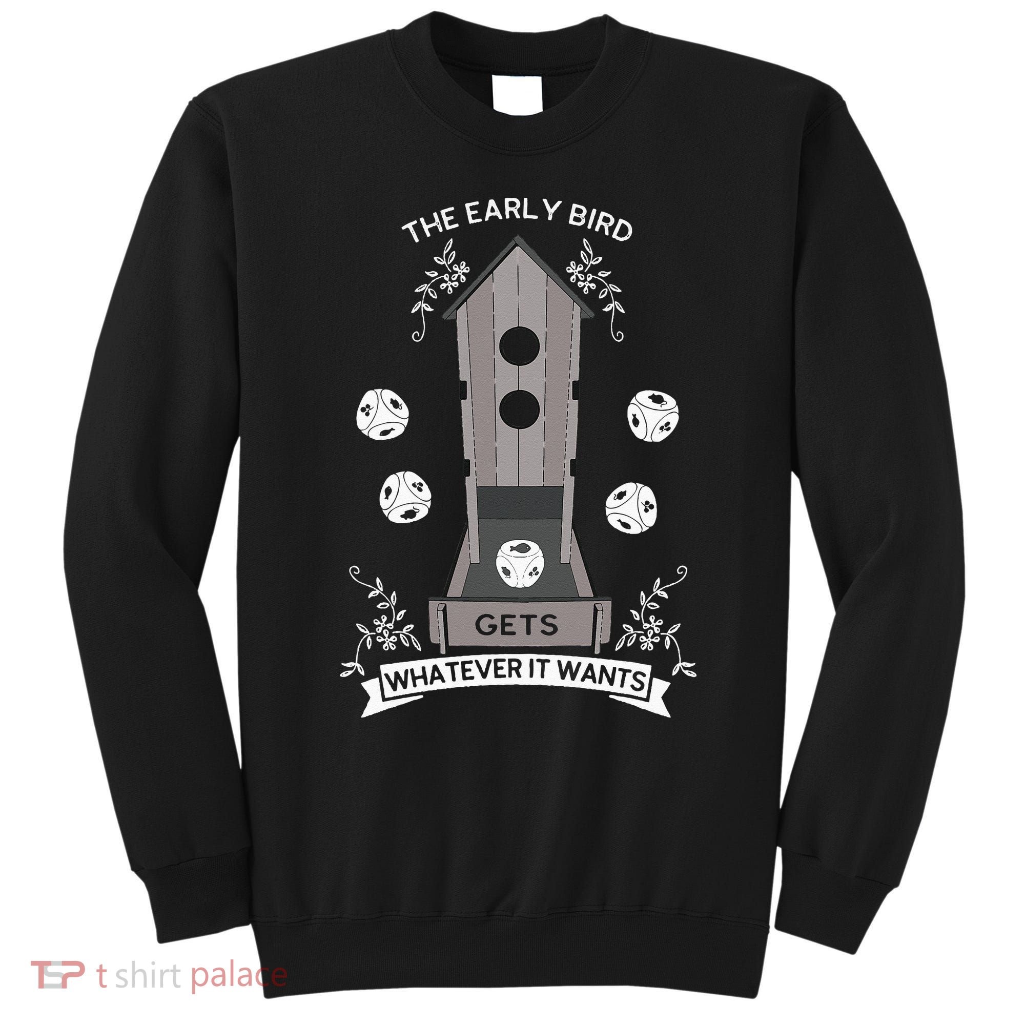 Bird Wingspan - The Early Bird Gets Whatever it Wants Dice Sweatshirt