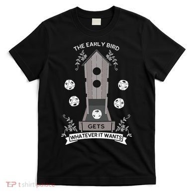 Bird Wingspan - The Early Bird Gets Whatever it Wants Dice T-Shirt
