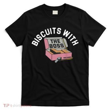 Biscuits With The Boss T-Shirt