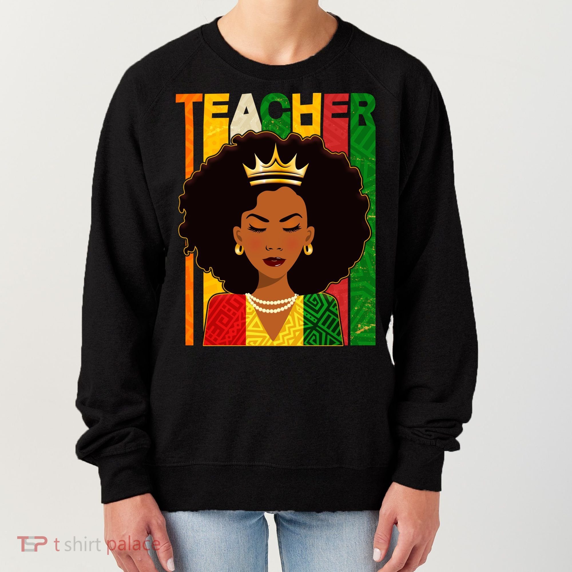 Black Woman Teacher African Black American History Women's Sweatshirt