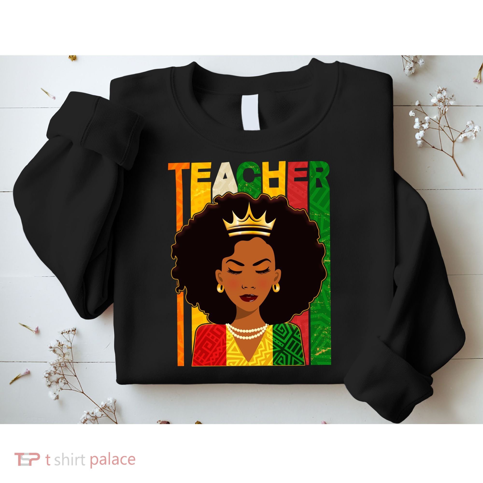 Black Woman Teacher African Black American History Sweatshirt