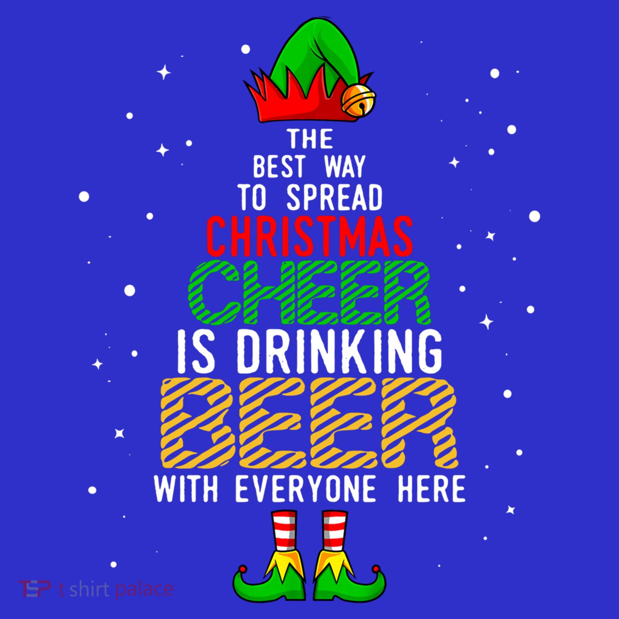 Best Way To Spread Christmas Cheer Ing Beer Funny Xmas Gift T-Shirt