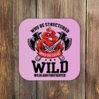Be Wild Wildland Firefighter Axe And Mask Funny Gift Coaster thumb 0