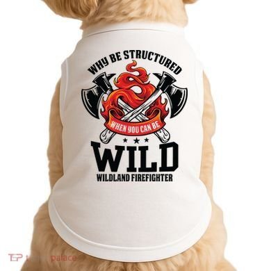 Be Wild Wildland Firefighter Axe And Mask Funny Gift Doggie Tank