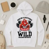 Be Wild Wildland Firefighter Axe And Mask Funny Gift Hoodie thumb 3