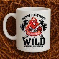 Be Wild Wildland Firefighter Axe And Mask Funny Gift Coffee Mug thumb 2