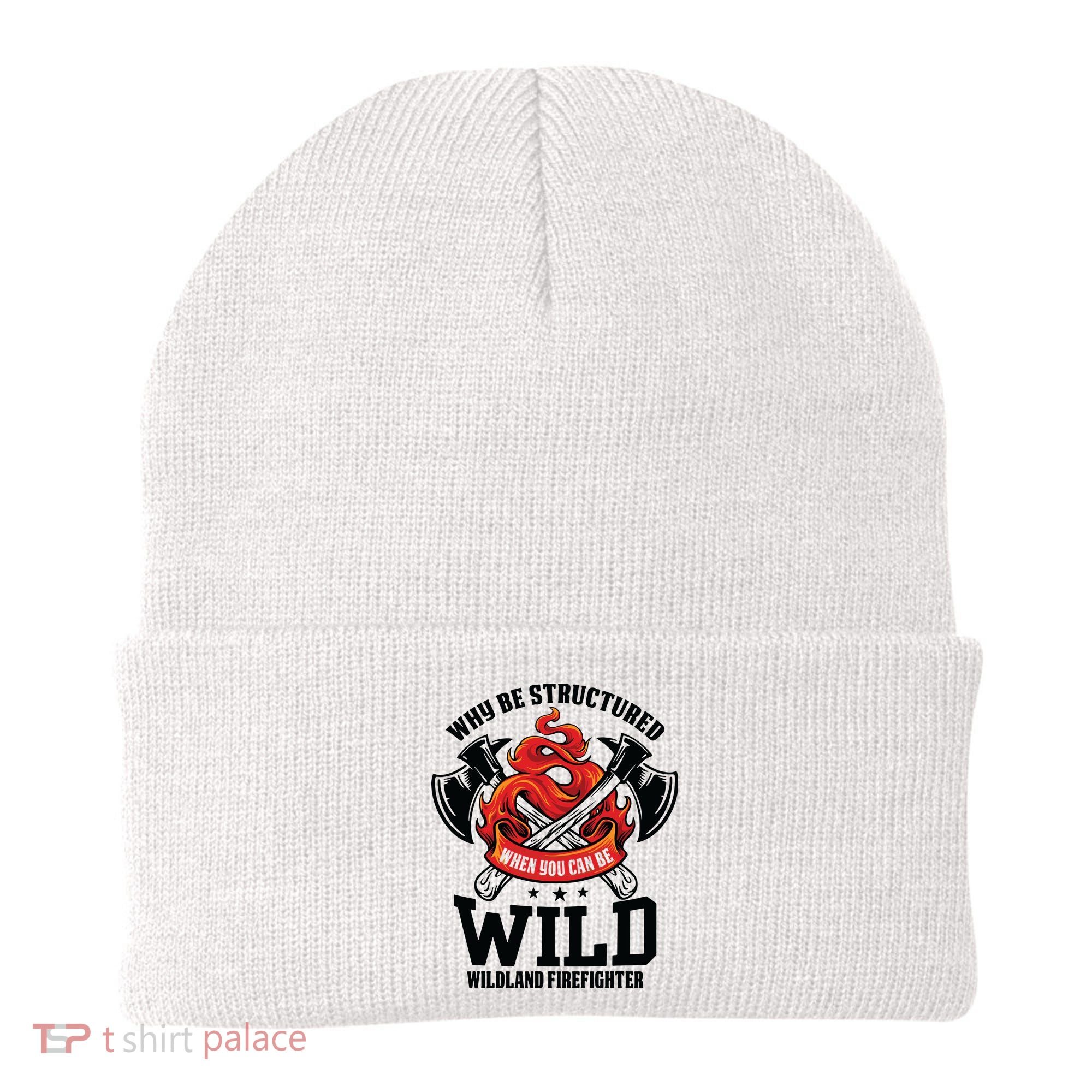 Be Wild Wildland Firefighter Axe And Mask Funny Gift Beanie