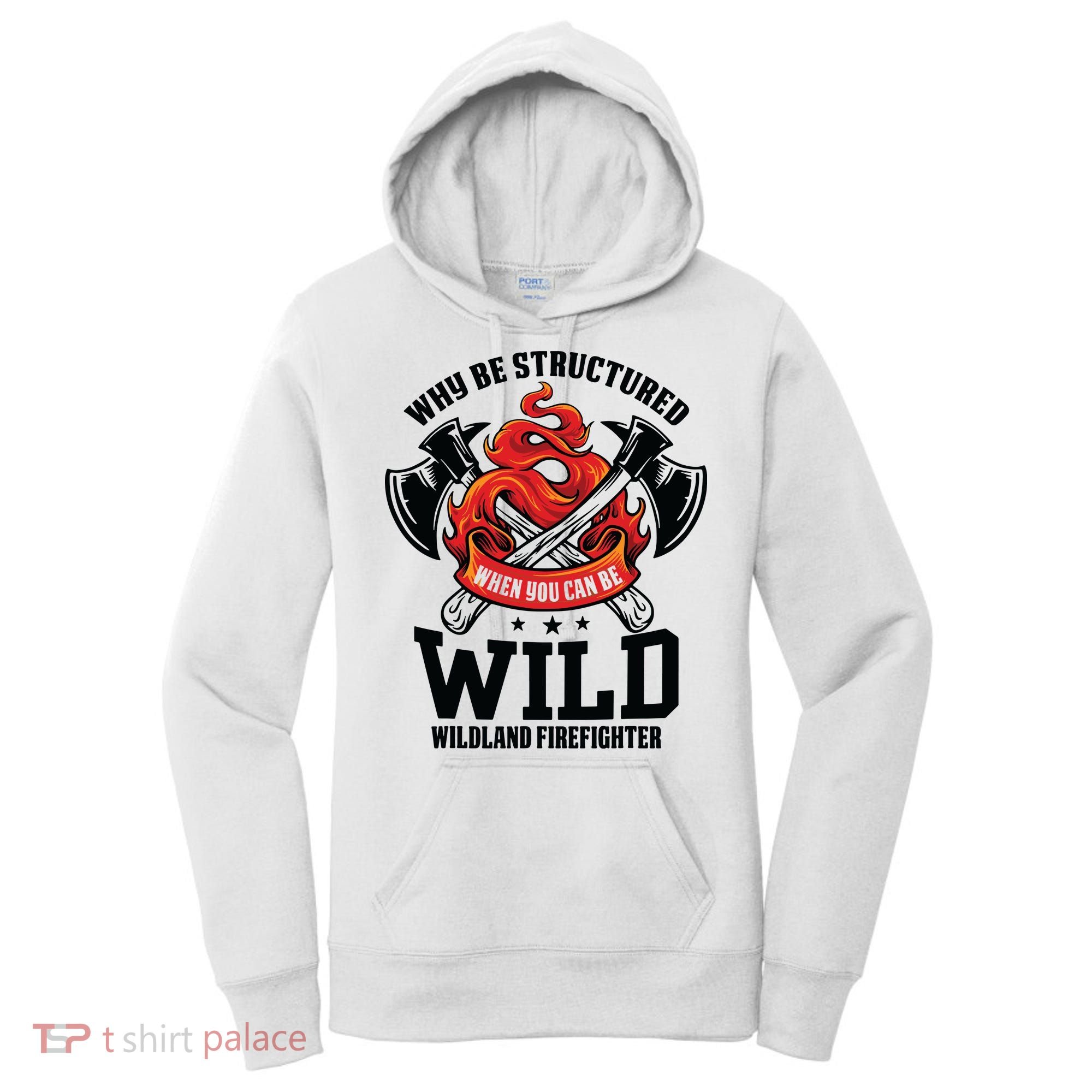Be Wild Wildland Firefighter Axe And Mask Funny Gift Women's Hoodie