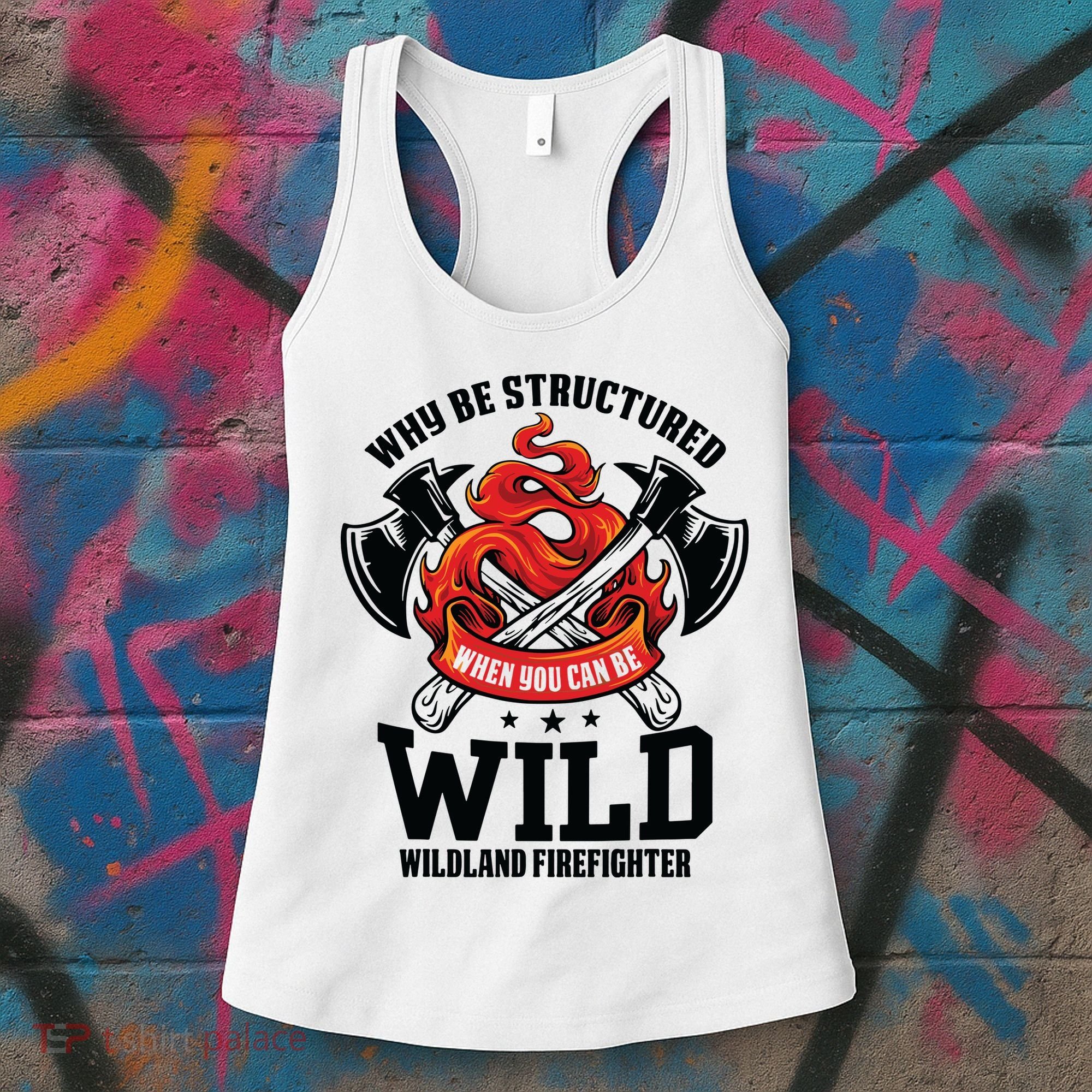 Be Wild Wildland Firefighter Axe And Mask Funny Gift Women's Tank Top