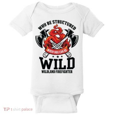 Be Wild Wildland Firefighter Axe And Mask Funny Gift Baby Bodysuit