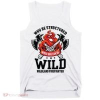 Be Wild Wildland Firefighter Axe And Mask Funny Gift Tank Top thumb 0