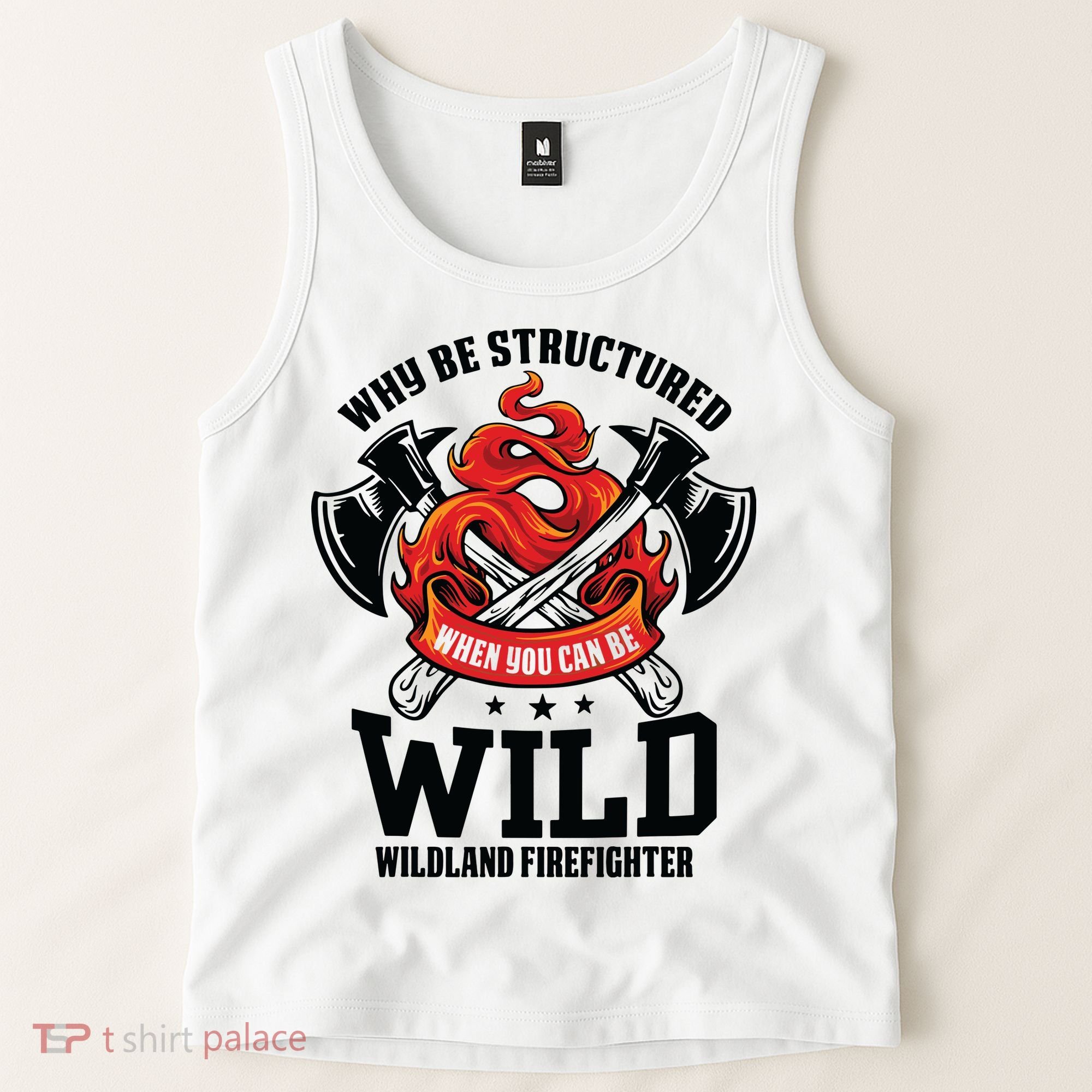 Be Wild Wildland Firefighter Axe And Mask Funny Gift Tank Top