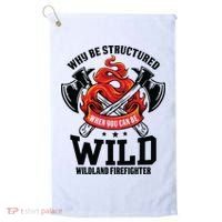 Be Wild Wildland Firefighter Axe And Mask Funny Gift Golf Towel thumb 0