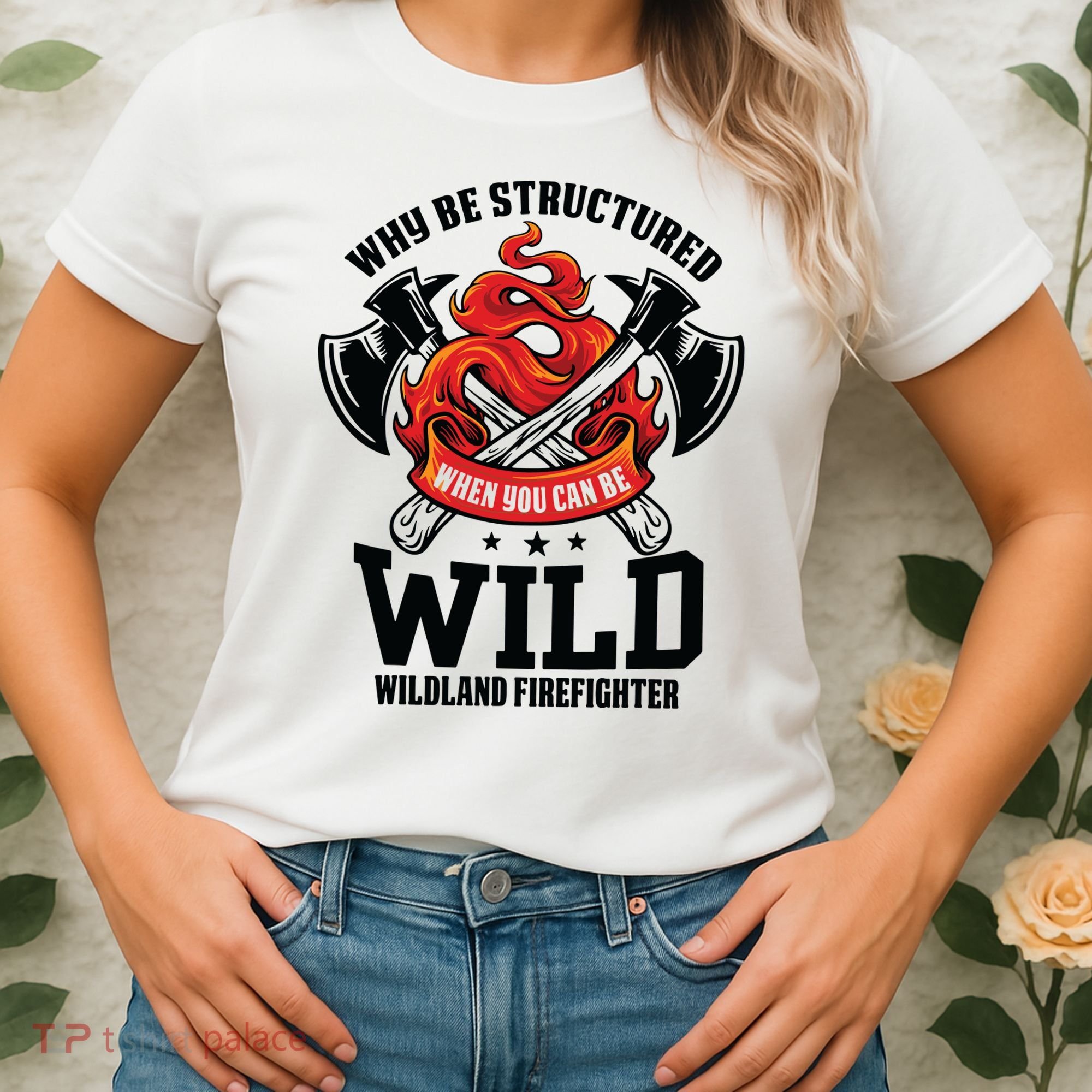 Be Wild Wildland Firefighter Axe And Mask Funny Gift Women's T-Shirt