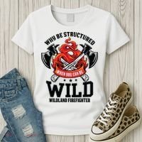 Be Wild Wildland Firefighter Axe And Mask Funny Gift Women's T-Shirt thumb 3