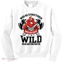 Be Wild Wildland Firefighter Axe And Mask Funny Gift Kids Sweatshirt thumb 0