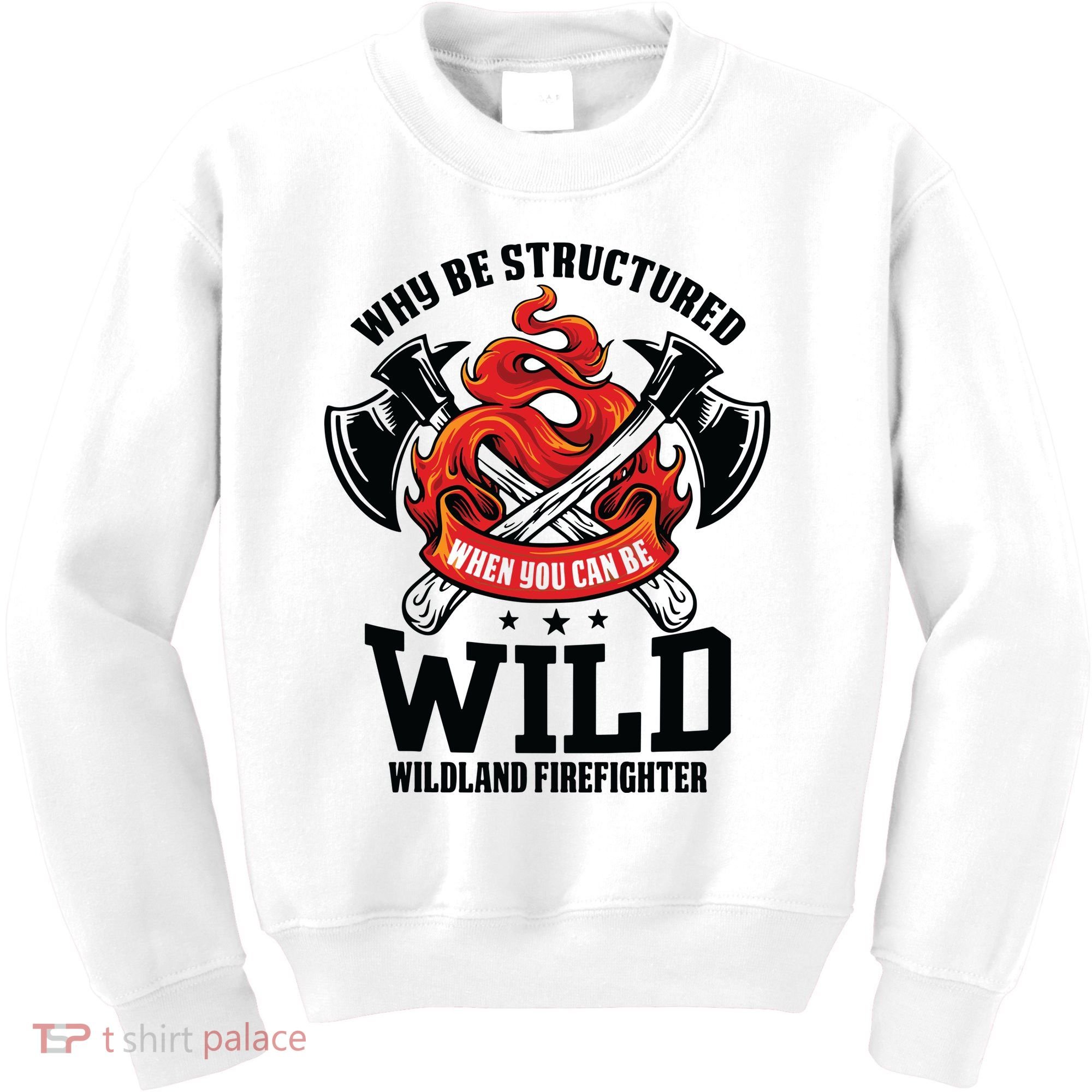 Be Wild Wildland Firefighter Axe And Mask Funny Gift Kids Sweatshirt