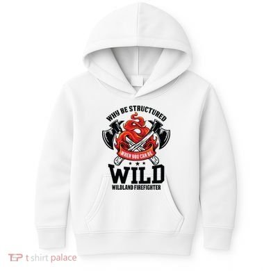 Be Wild Wildland Firefighter Axe And Mask Funny Gift Kids Hoodie