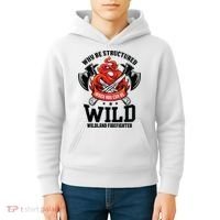 Be Wild Wildland Firefighter Axe And Mask Funny Gift Kids Hoodie thumb 4