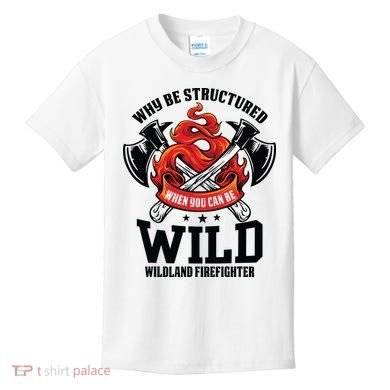 Be Wild Wildland Firefighter Axe And Mask Funny Gift Kids T-Shirt