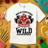 Be Wild Wildland Firefighter Axe And Mask Funny Gift Kids T-Shirt thumb 3