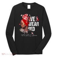 Black Women We Wear Red Hiv Aids Awareness Long Sleeve Shirt thumb 0