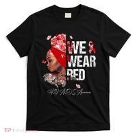 Black Women We Wear Red Hiv Aids Awareness T-Shirt thumb 0