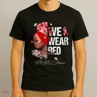 Black Women We Wear Red Hiv Aids Awareness T-Shirt thumb 3