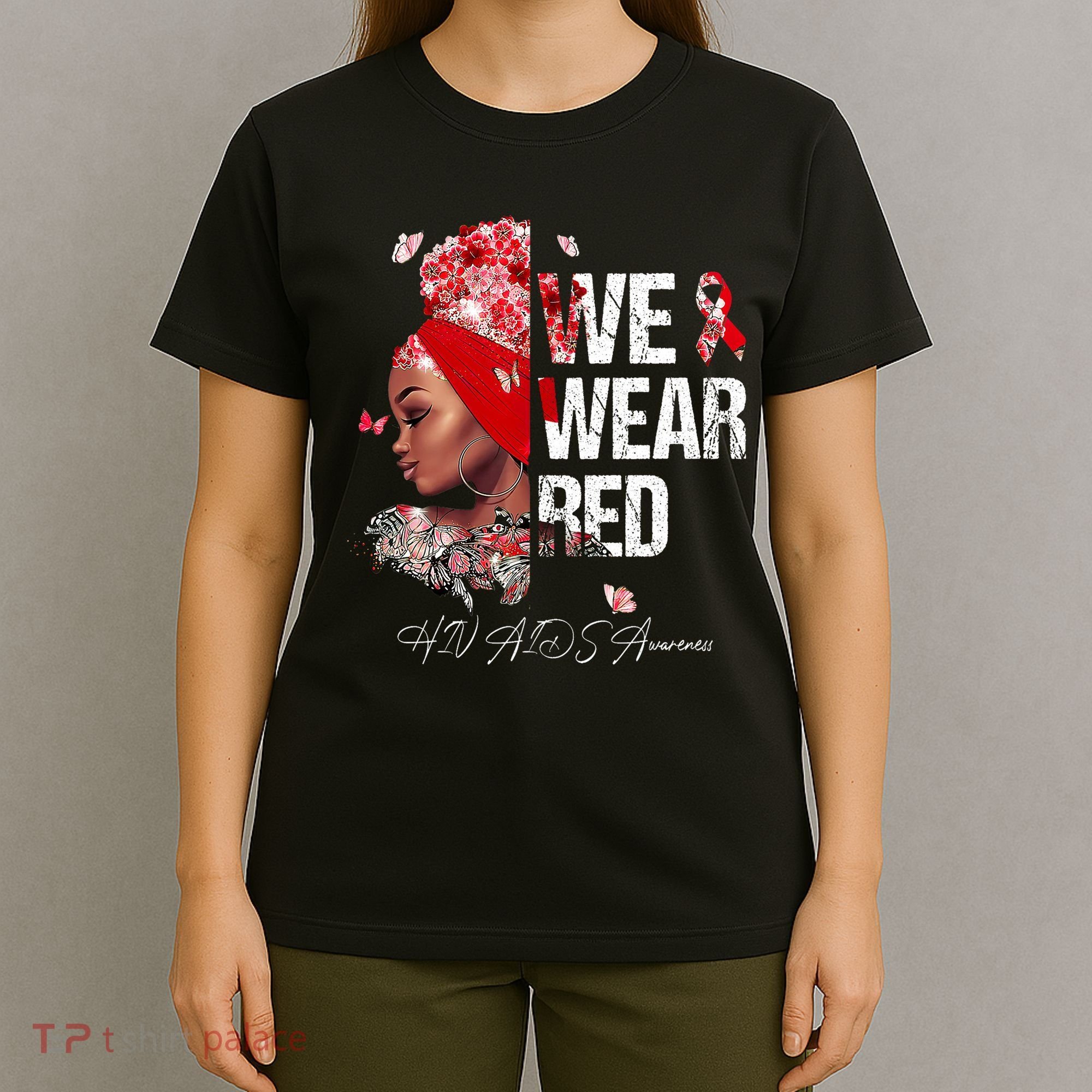 Black Women We Wear Red Hiv Aids Awareness T-Shirt