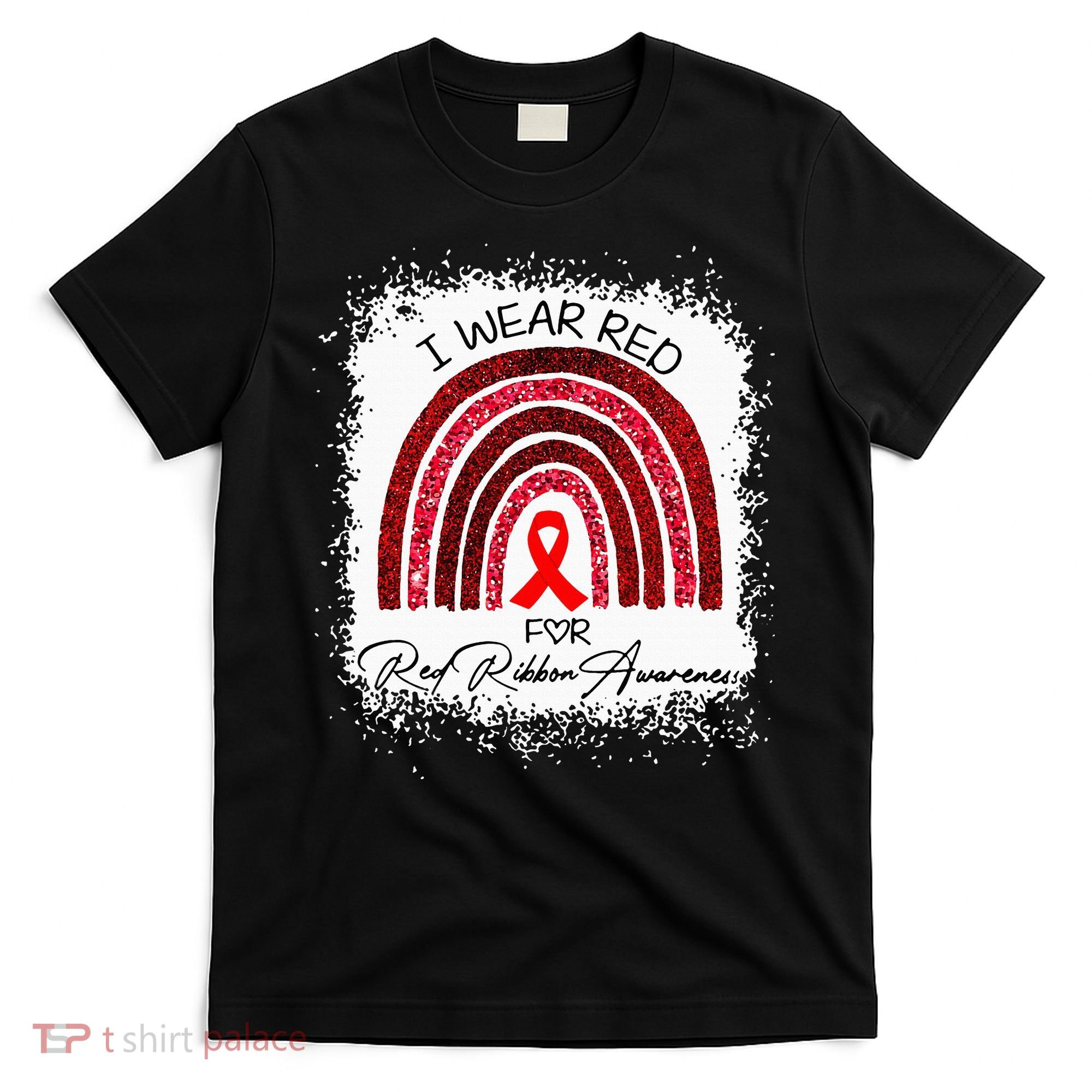 Bleached We Wear Red For Red Ribbon Week Awareness Rainbow T-Shirt