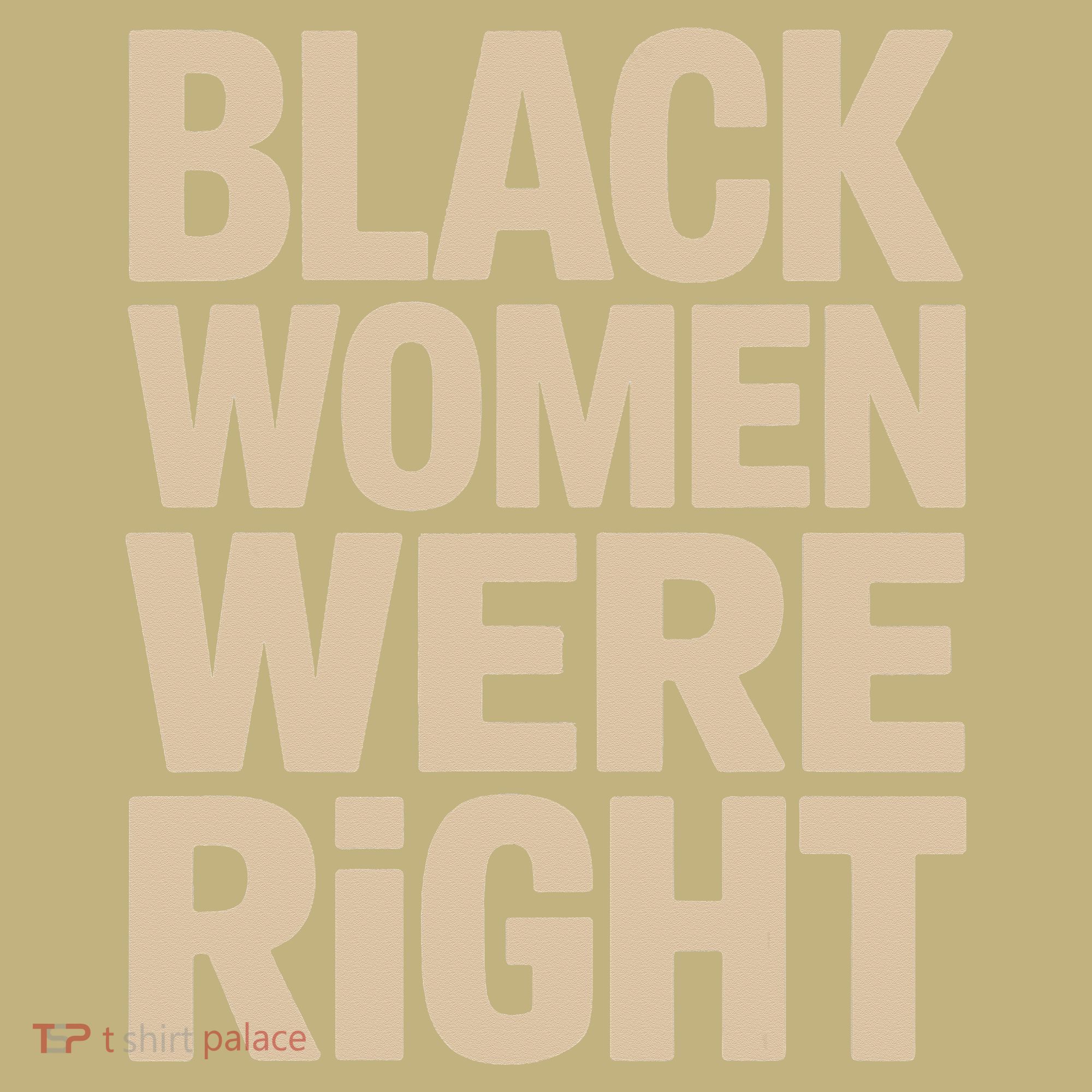 Black Women Were Right Black Women Resist Anti Trump Sweatshirt