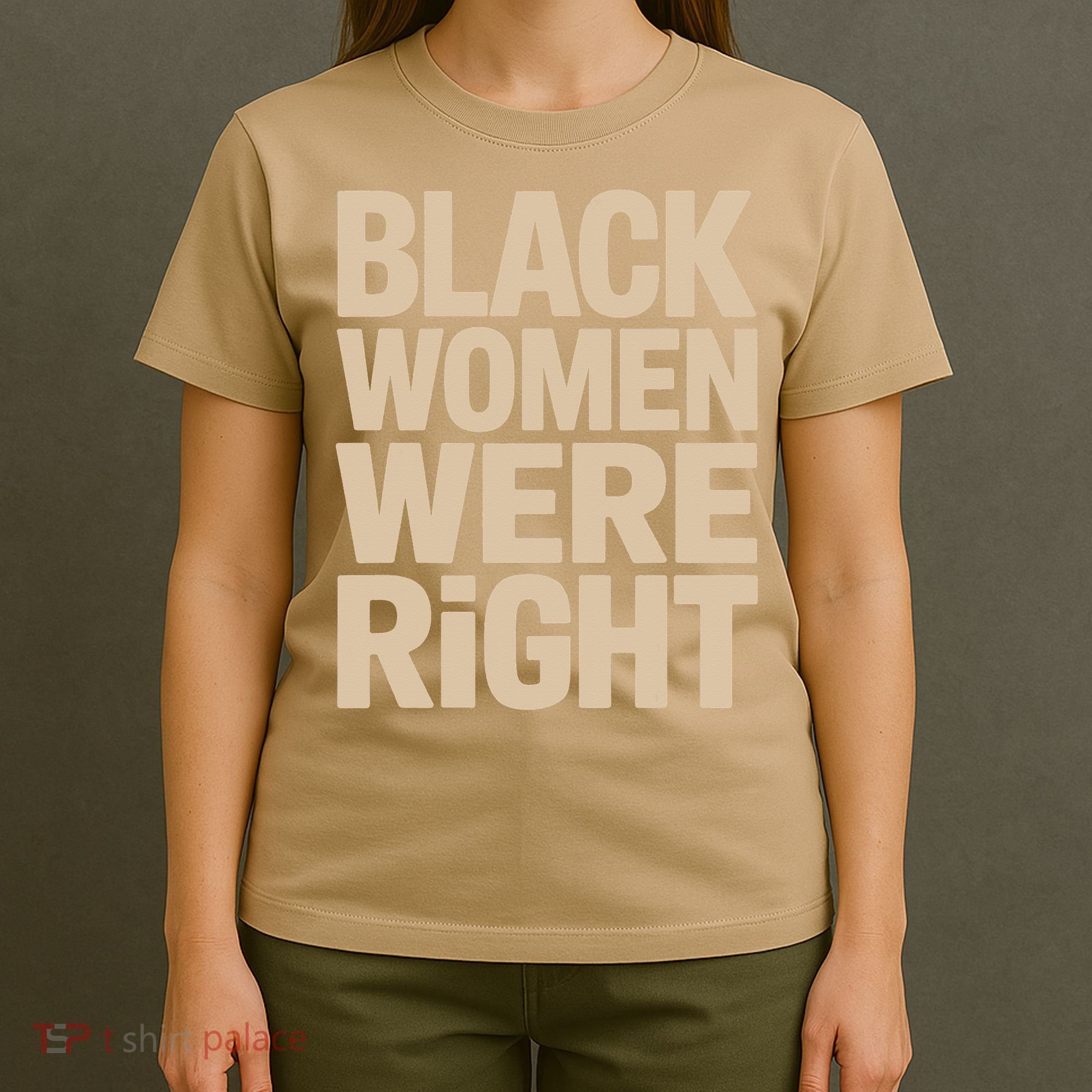 Black Women Were Right Black Women Resist Anti Trump T-Shirt