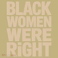 Black Women Were Right Black Women Resist Anti Trump T-Shirt thumb 7