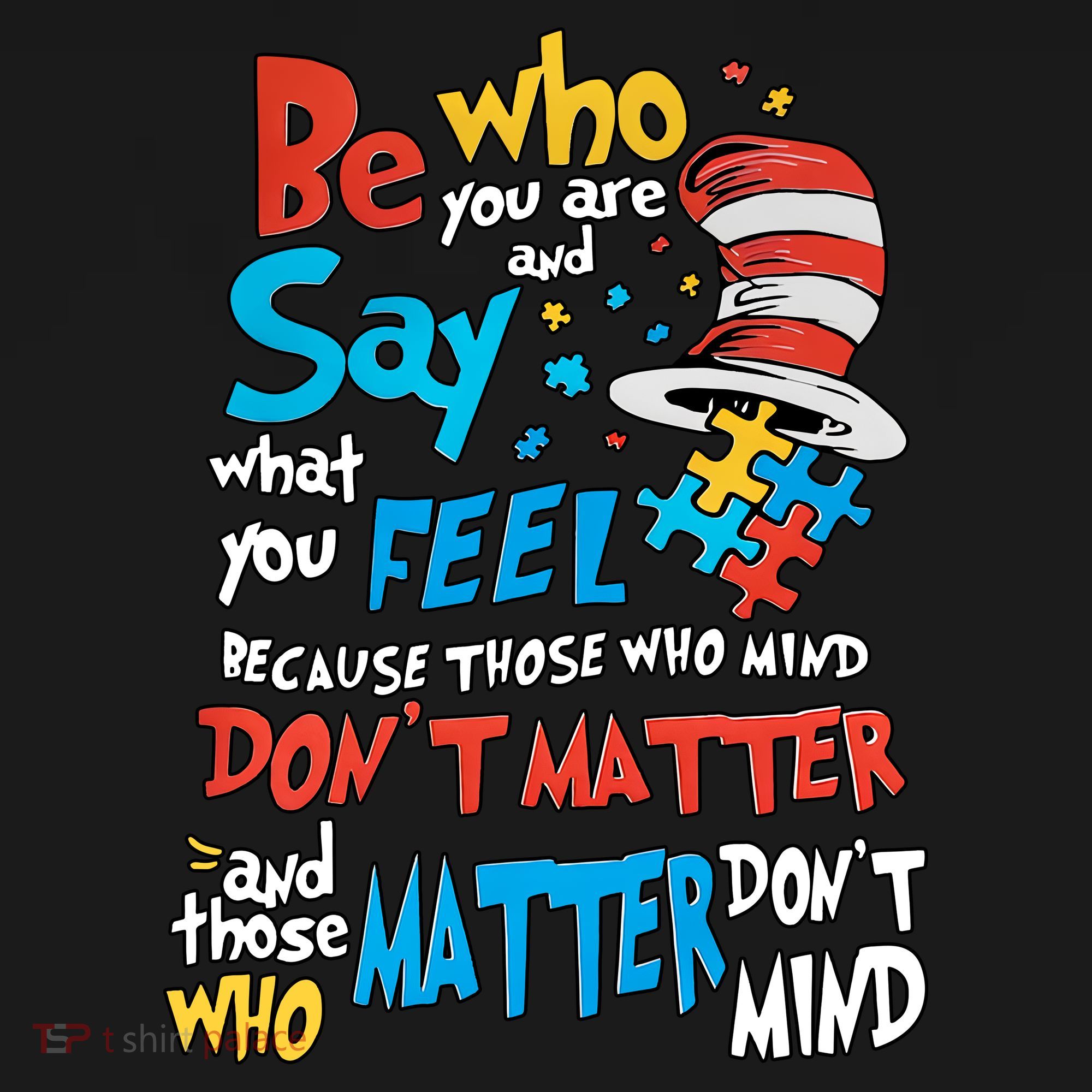 Be Who You Are And Say What You Feel Cat In Hat Autism Awareness T-Shirt