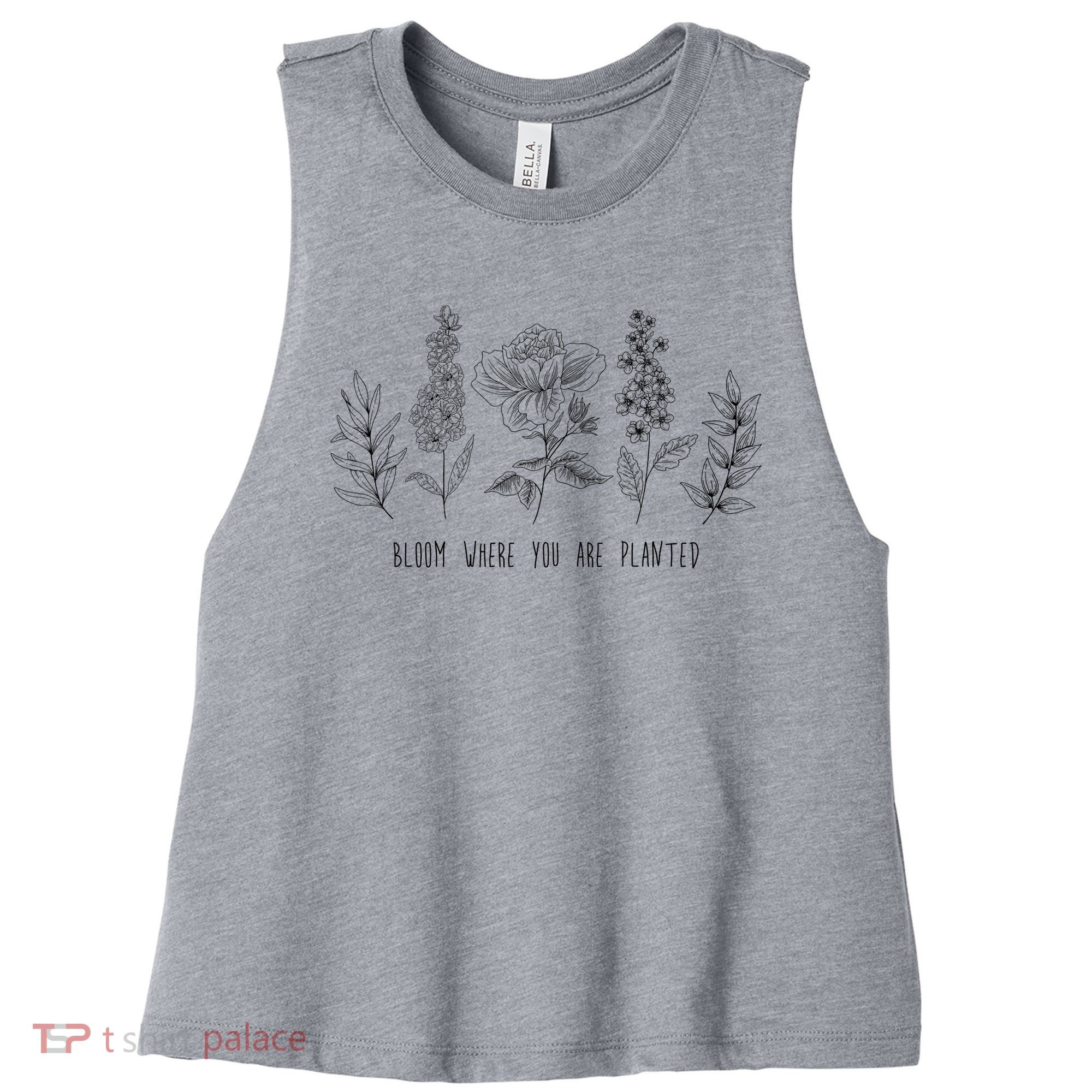 Bloom Where You Are Planted Grow Flower Plants Women's Racerback Cropped Tank