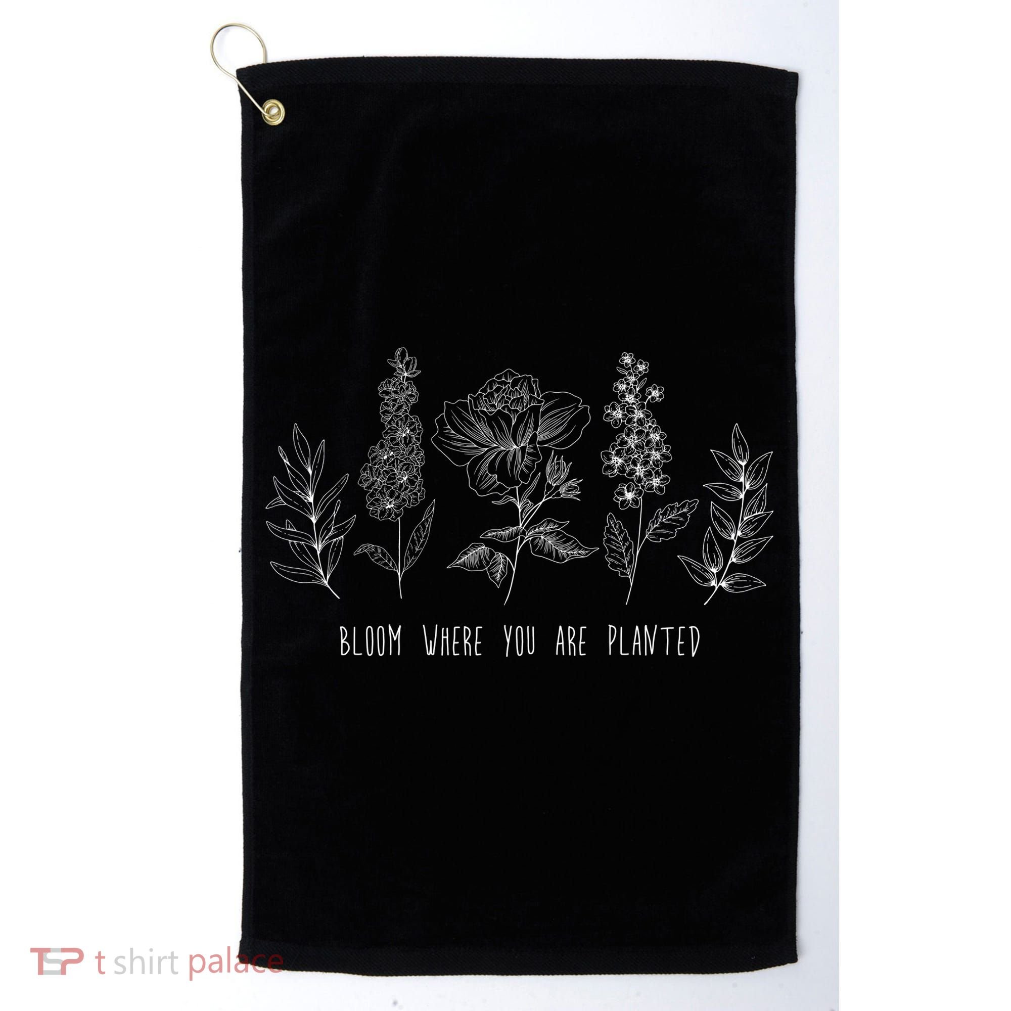 Bloom Where You Are Planted Grow Flower Plants Golf Towel