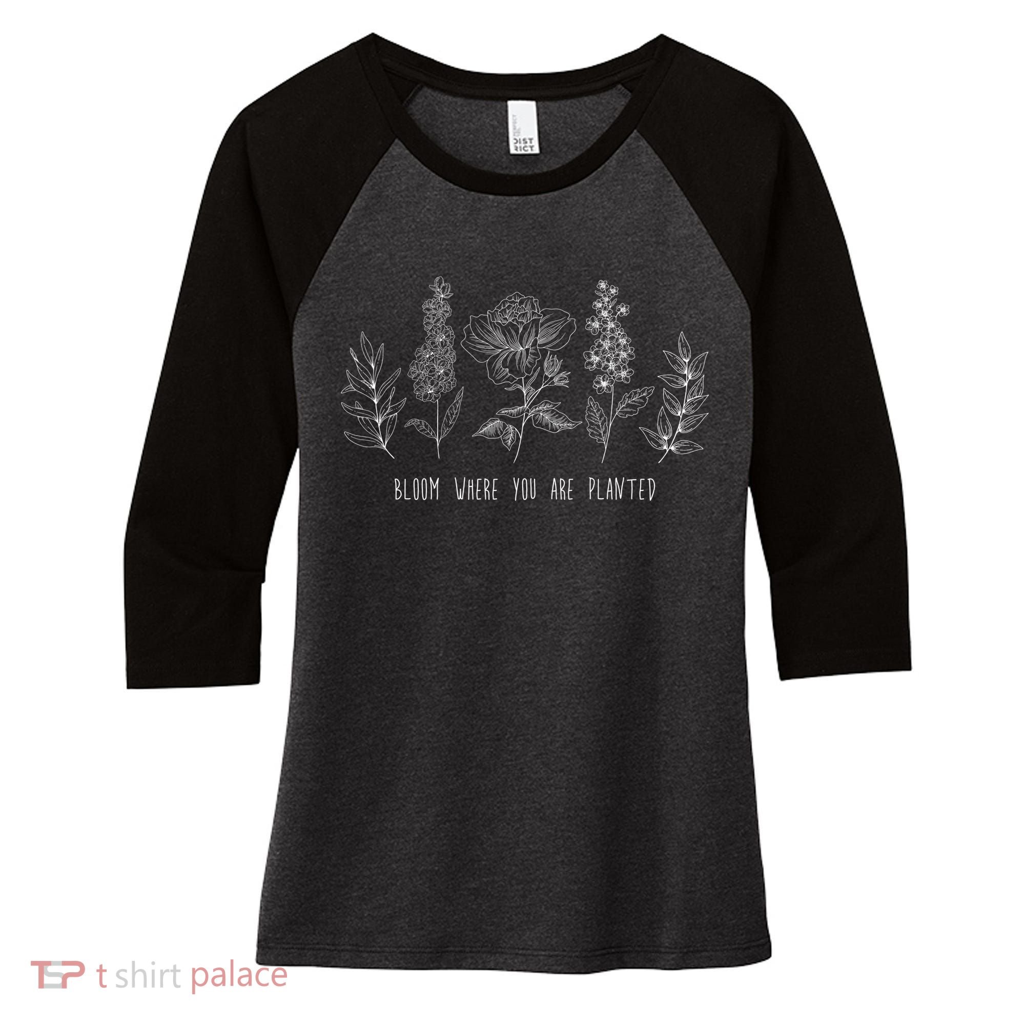 Bloom Where You Are Planted Grow Flower Plants Women's Tri-Blend 3/4-Sleeve Raglan Shirt
